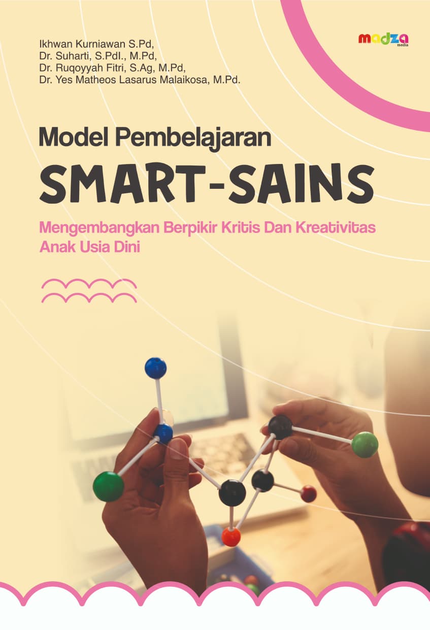Model Pembelajaran SMART-SAINS Mengembangkan Berpikir Kritis dan Kreativitas Anak Usia Dini