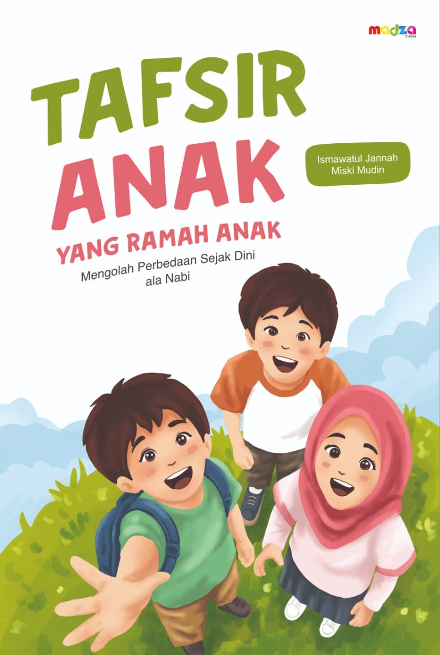 Tafsir Anak yang Ramah Anak: Mengolah Perbedaan Sejak Dini Ala Nabi