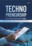 Technopreneurship untuk Mahasiswa Sistem Informasi Dari Ide Digital, Model Bisnis, Hingga Startup Berkelanjutan