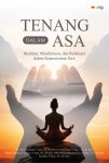 Tenang dalam ASA Meditasi, Mindfulness, dan Relaksasi dalam Keperawatan Jiwa