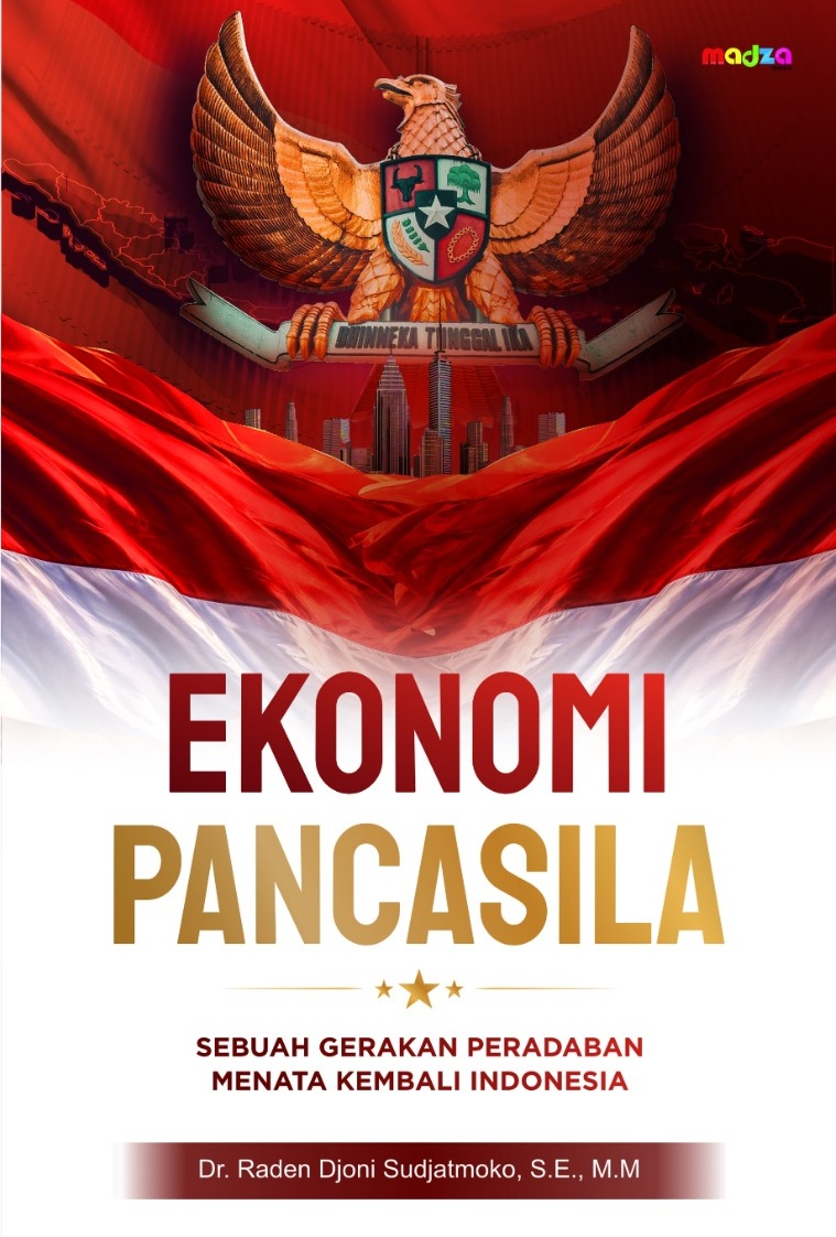 Ekonomi Pancasila Sebuah Gerakan Peradaban Menata Kembali Indonesia