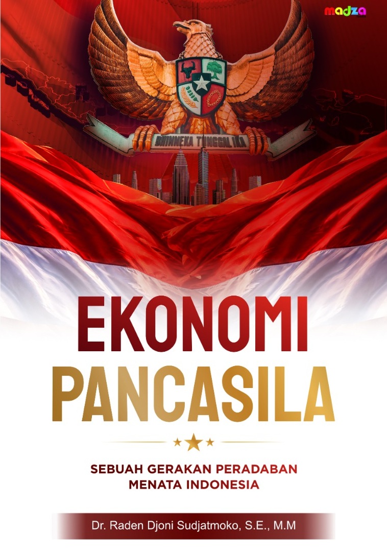Ekonomi Pancasila Sebuah Gerakan Peradaban Menata Indonesia