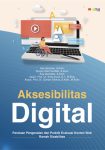 Aksesibilitas Digital Panduan Pengenalan dan Praktik Evaluasi Konten Web Ramah Disabilitas