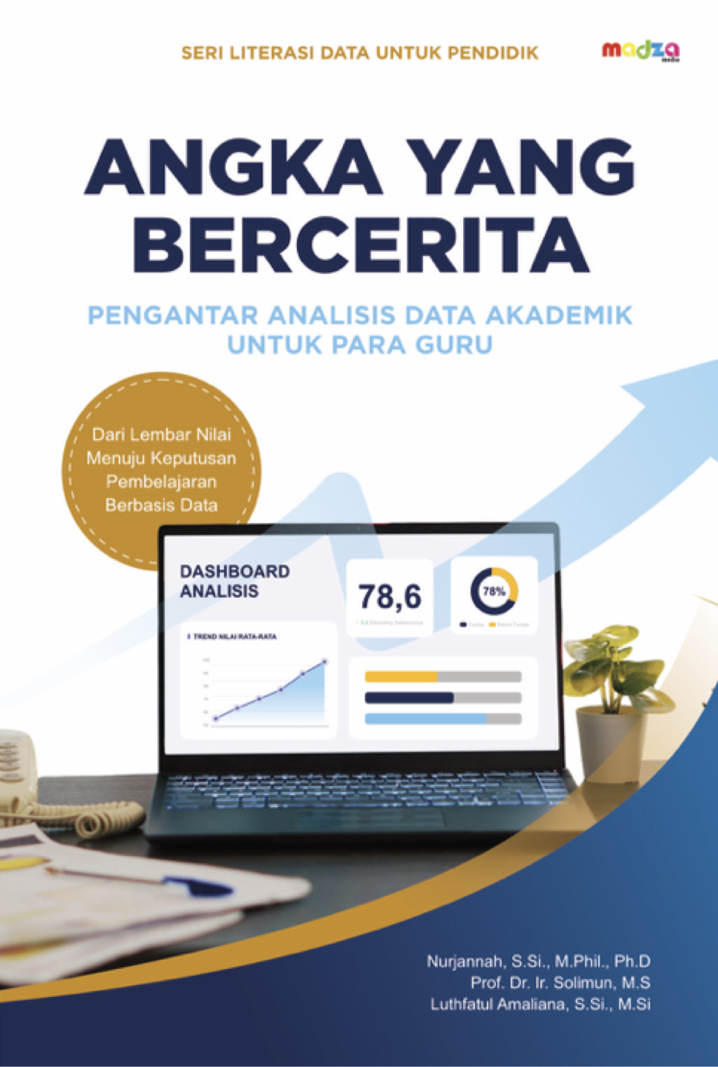 Angka yang Bercerita Pengantar Analisis Data Akademik untuk Para Guru