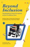 Beyond Inclusion Menumbuhkan Potensi Keragaman melalui Pendidikan Islam (Melampaui Stigma, Merekonstruksi Pembelajaran, dan Membangun Budaya Sekolah Ramah Difabel)
