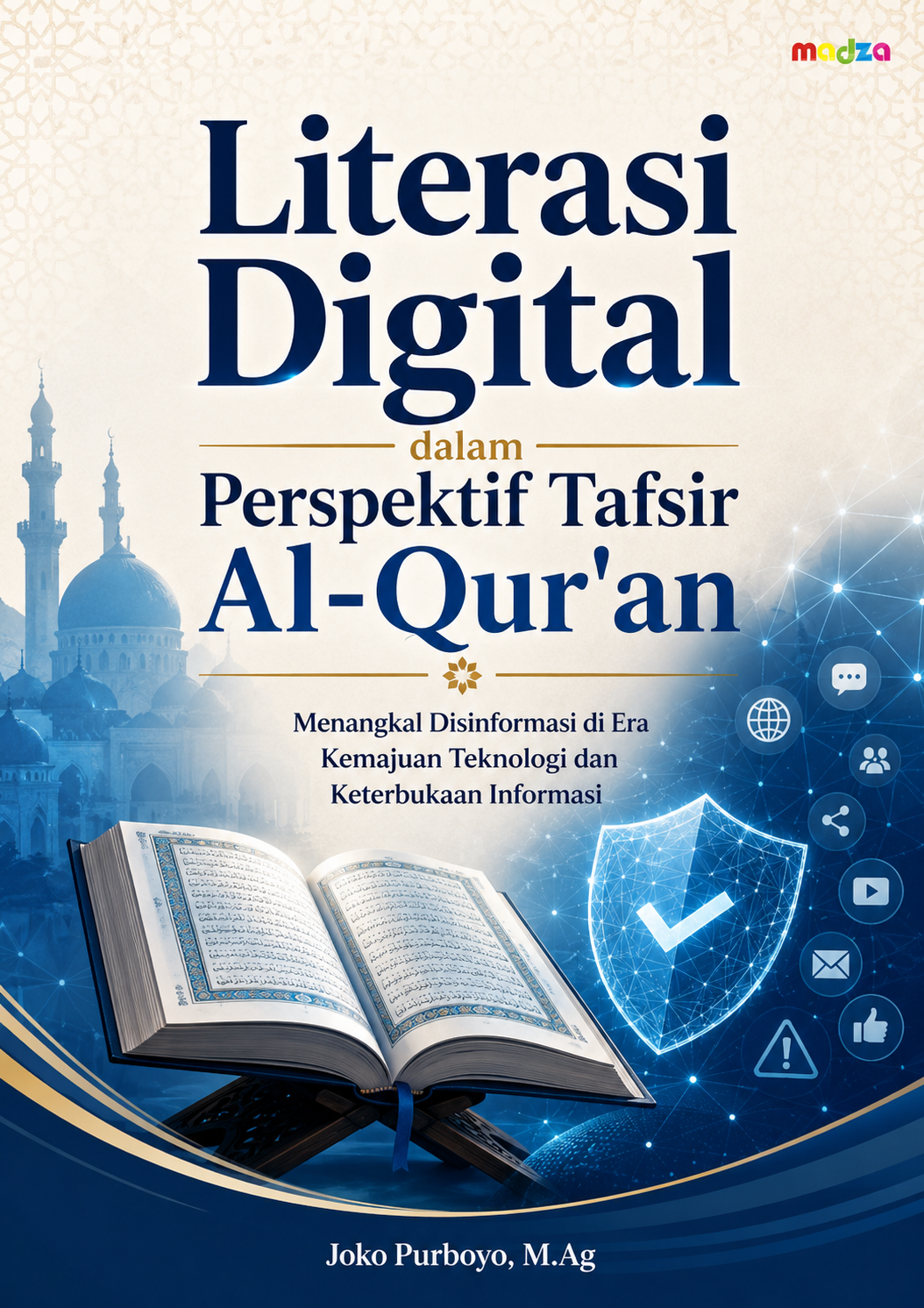 Literasi Digital dalam Perspektif Tafsir Al-Qur'an Menangkal Disinformasi di Era Kemajuan Teknologi dan Keterbukaan Informasi