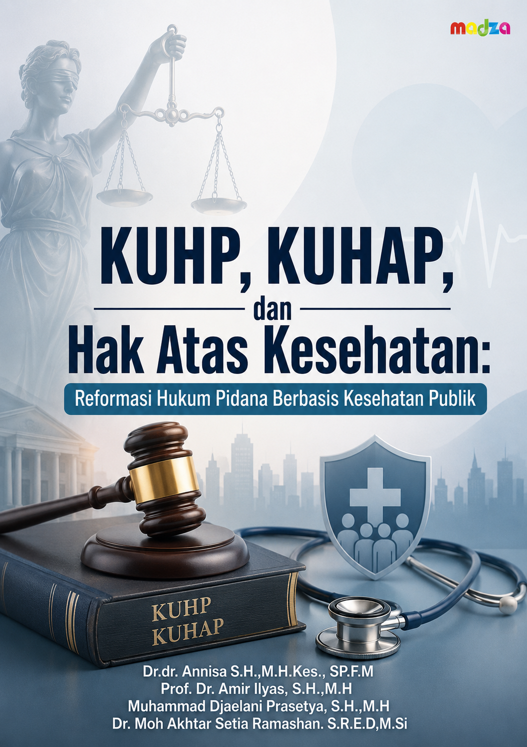 KUHP, KUHAP, dan Hak Atas Kesehatan: Reformasi Hukum Pidana Berbasis Kesehatan Publik