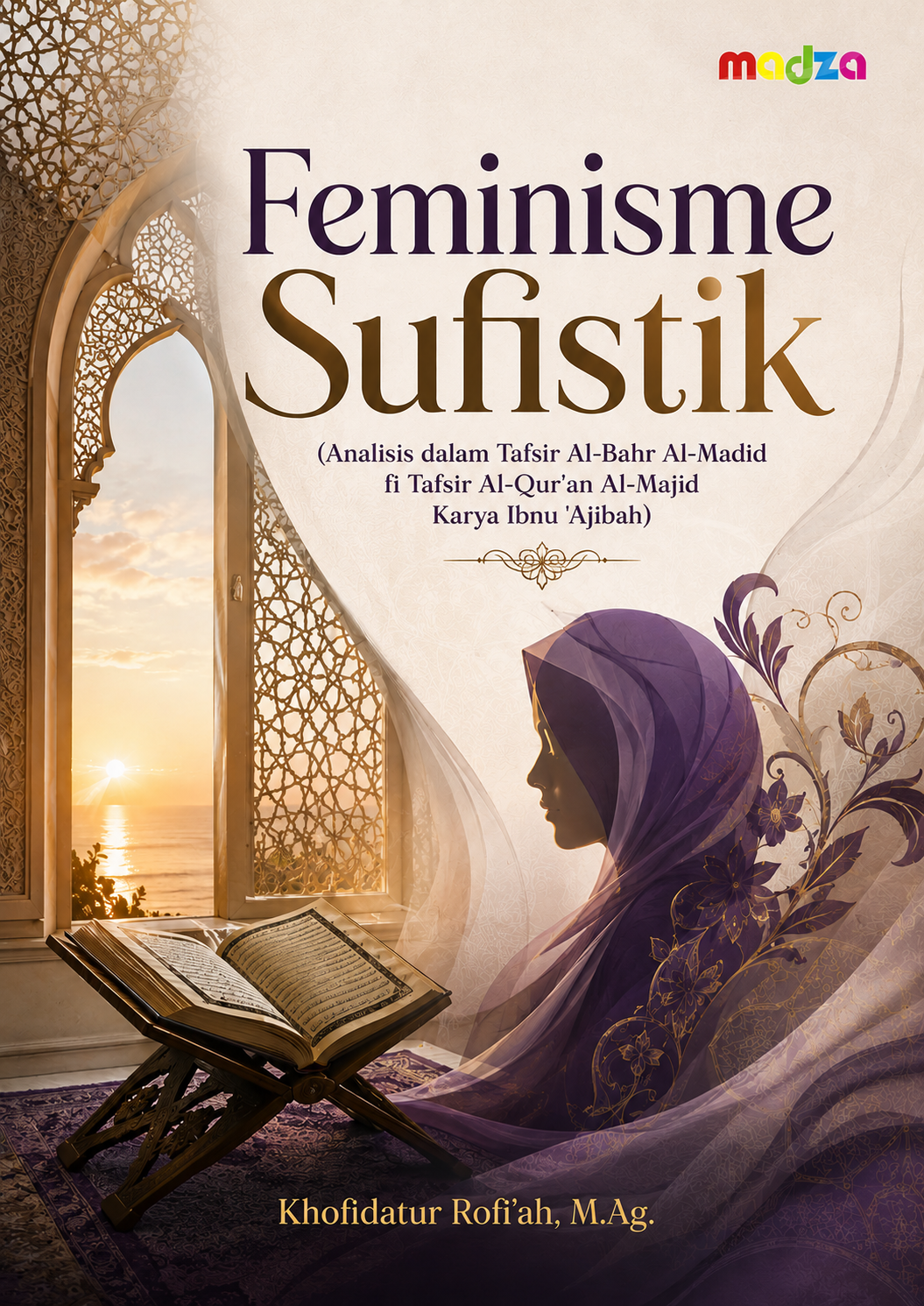 Feminisme Sufistik (Analisis dalam Tafsir Al-Bahr Al-Madid fi Tafsir Al-Qur'an Al-Majid Karya Ibnu 'Ajibah)