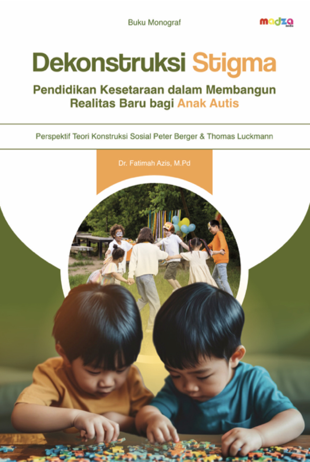 Dekonstruksi Stigma: Pendidikan Kesetaraan dalam Membangun Realitas Baru bagi Anak Autis Perspektif Teori Konstruksi Sosial Peter Berger & Thomas Luckmann