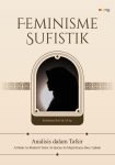 Feminisme Sufistik (Analisis dalam Tafsir Al-Bahr Al-Madid fi Tafsir Al-Qur’an Al-Majid Karya Ibnu ‘Ajibah)