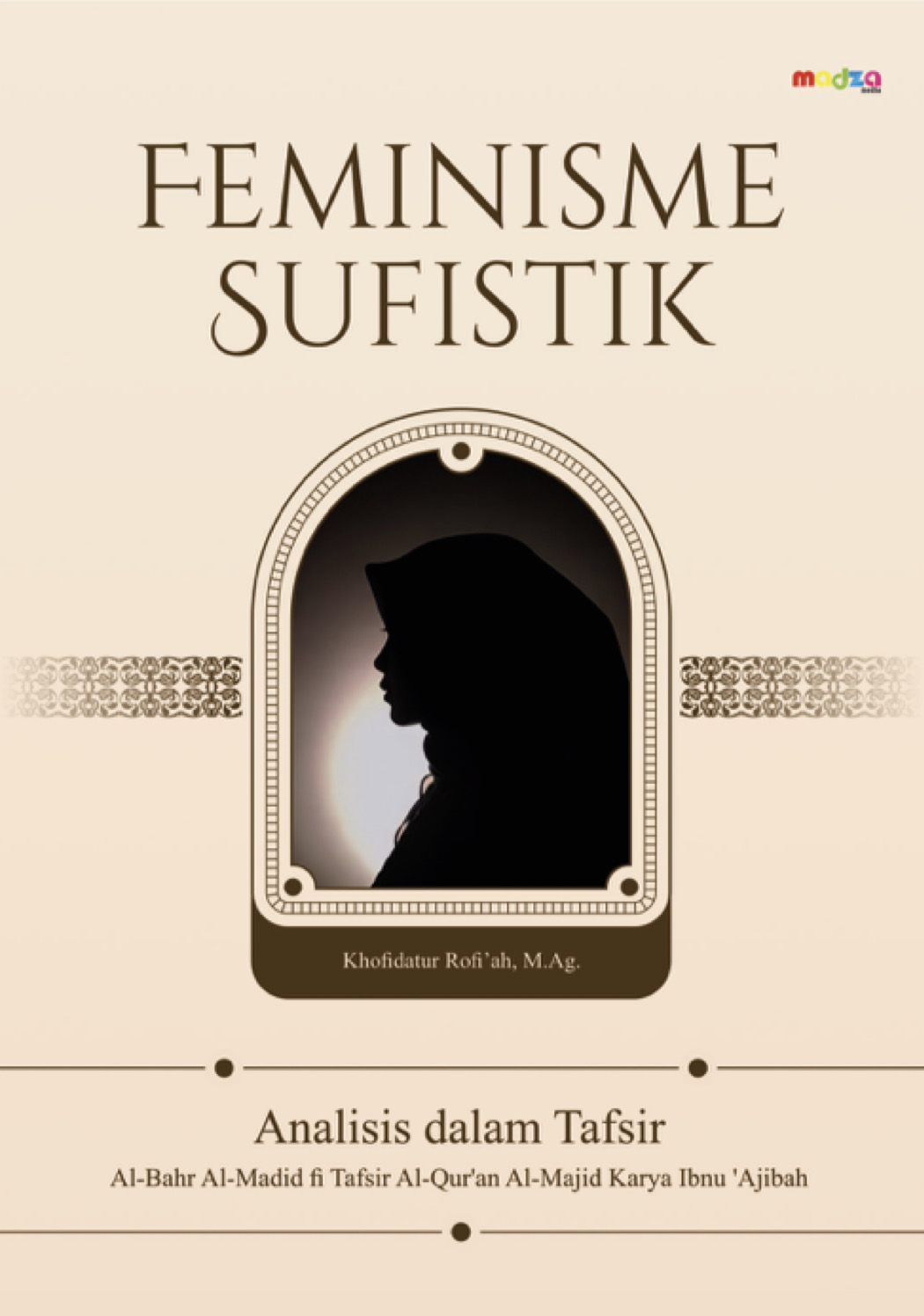 Feminisme Sufistik (Analisis dalam Tafsir Al-Bahr Al-Madid fi Tafsir Al-Qur'an Al-Majid Karya Ibnu 'Ajibah)
