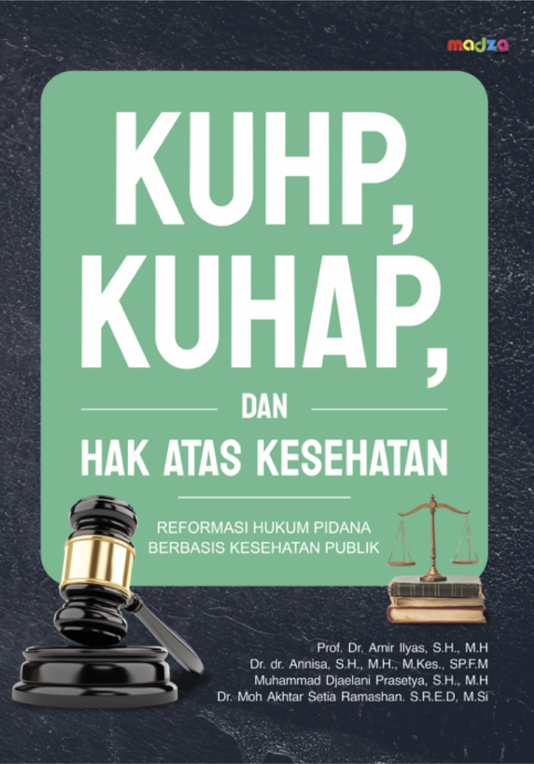 KUHP, KUHAP, dan Hak Atas Kesehatan: Reformasi Hukum Pidana Berbasis Kesehatan Publik