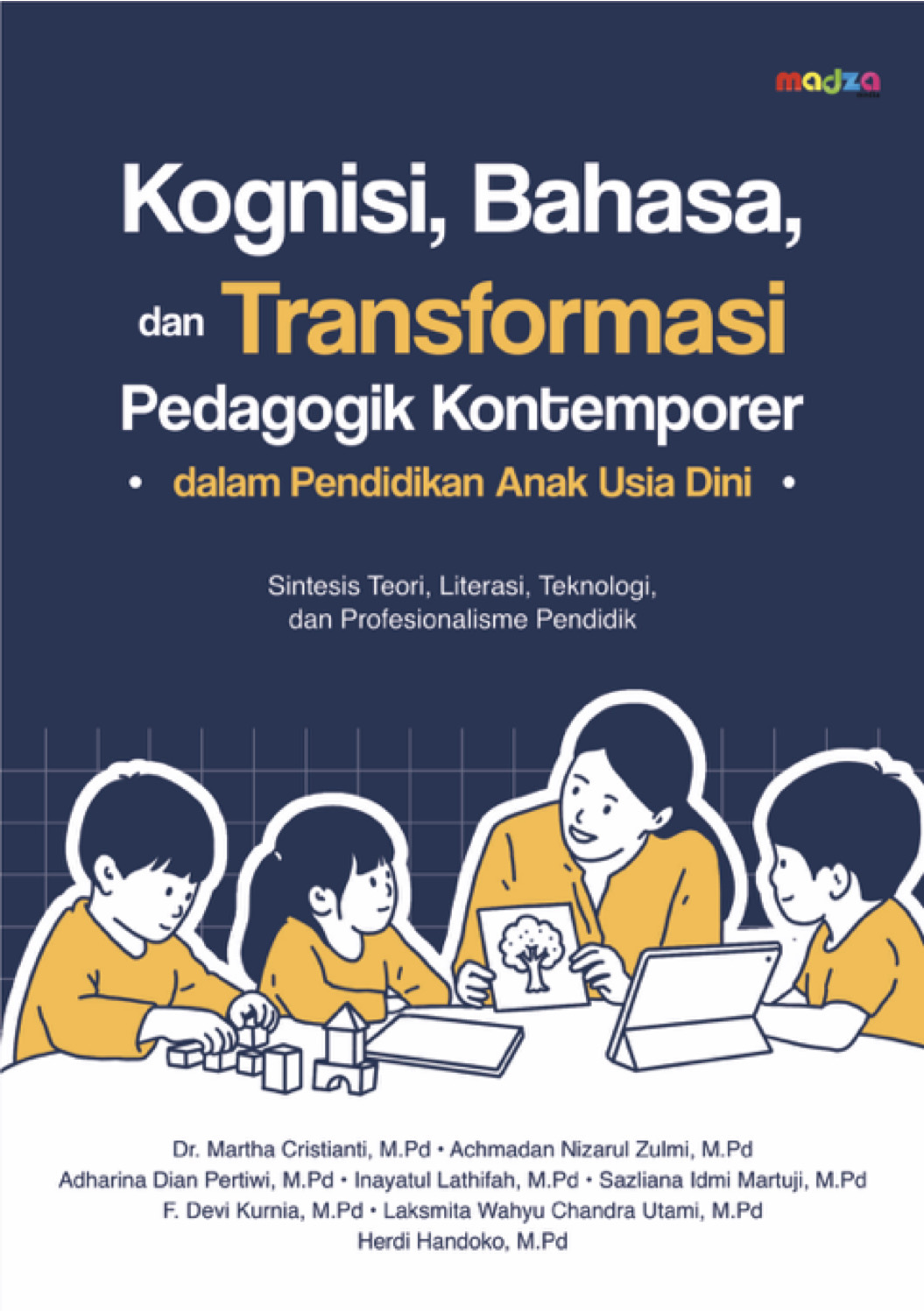 Kognisi, Bahasa, dan Transformasi Pedagogik Kontemporer dalam Pendidikan Anak Usia Dini: Sintesis Teori, Literasi, Teknologi, dan Profesionalisme Pendidik