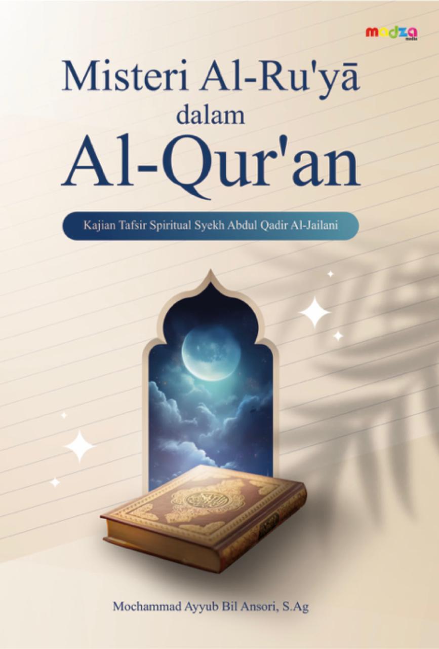 Misteri Al-Ru'ya dalam Al-Qur'an (Kajiian Spiritual Syekh Abdul Qadir Al-Jailani)