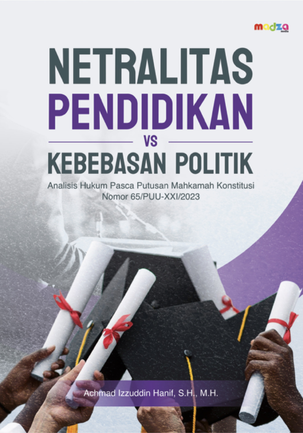 Netralitas Pendidikan Vs Kebebasan Politik: Analisis Hukum Pasca Putusan MK Nomor 65/PUU-XXI/2023