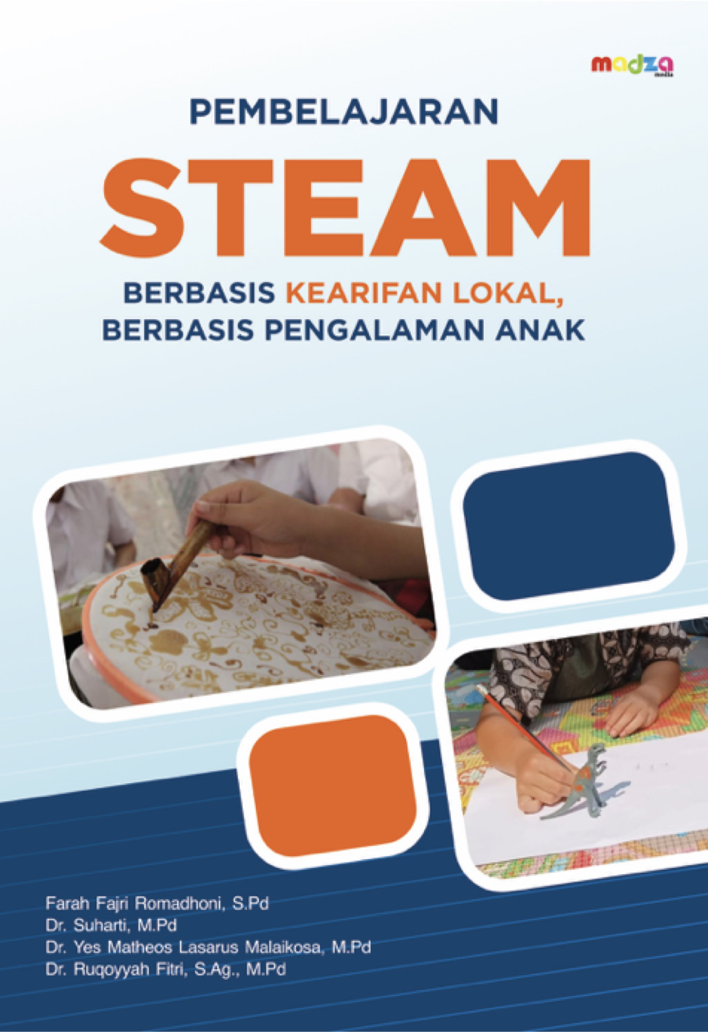 Pembelajaran STEAM Berbasis Kearifan Lokal dan Pengalaman Anak