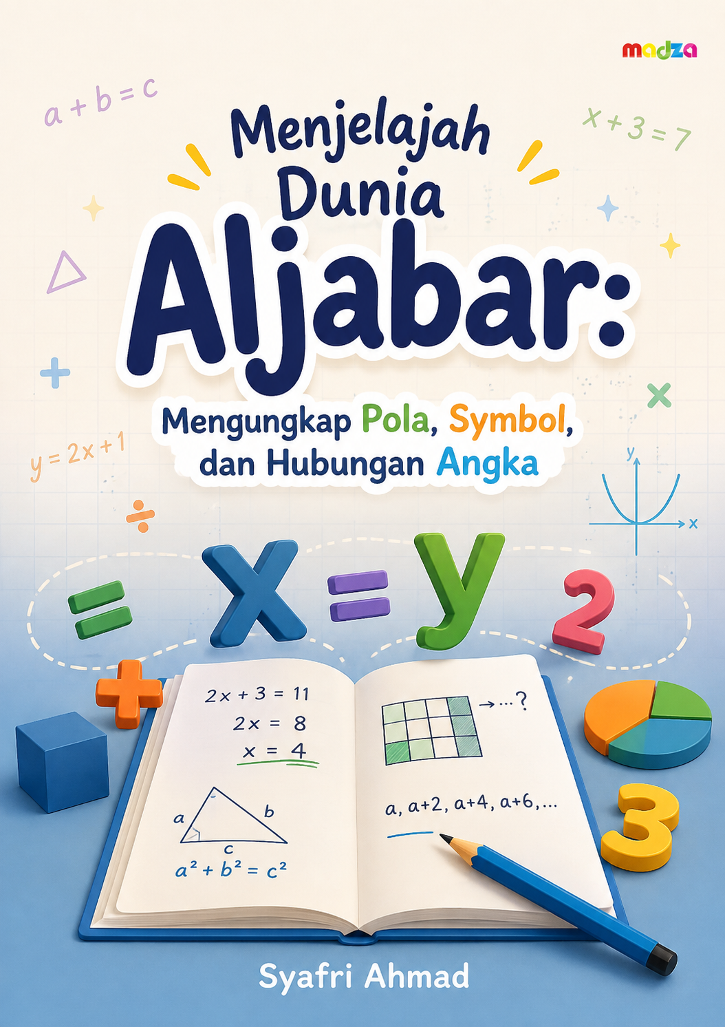 Menjelajah Dunia Aljabar: Mengungkap Pola, Symbol, dan Hubungan Angka