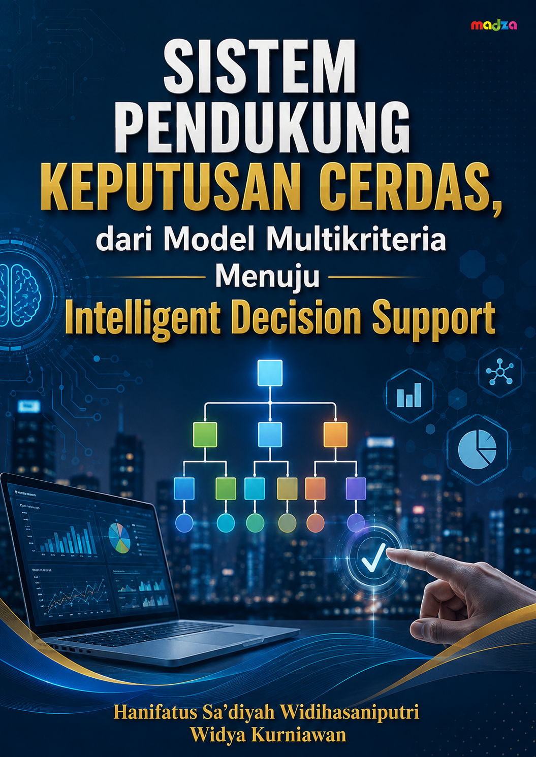 Sistem Pendukung Keputusan Cerdas, dari Model Multikriteria Menuju Intelligent Decision Support
