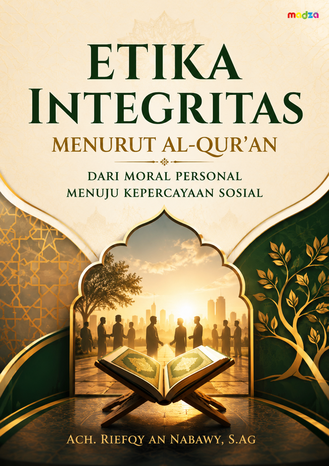Etika Integritas Menurut Al-Qur’an Dari Moral Personal Menuju Kepercayaan Sosial