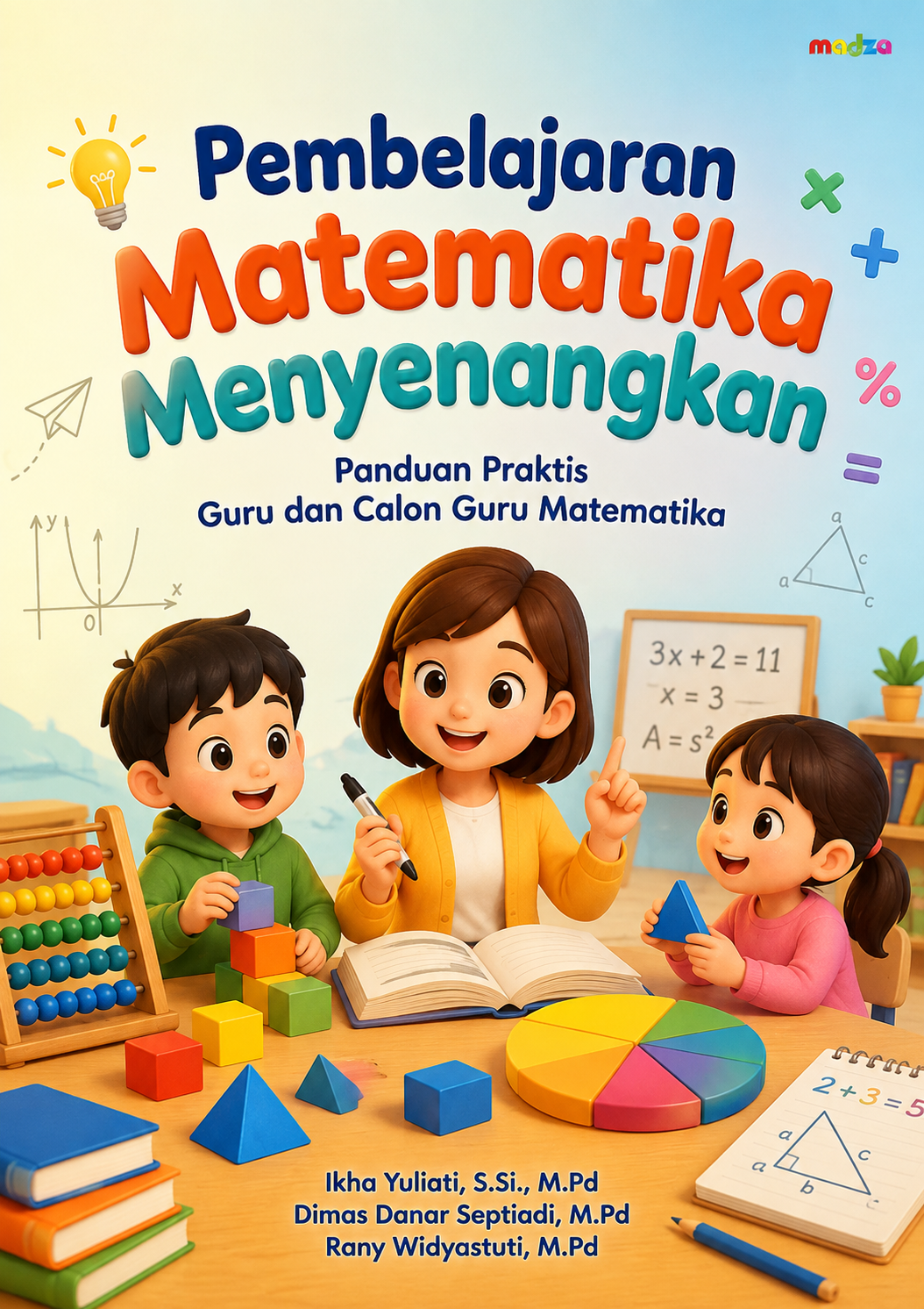 Pembelajaran Matematika Menyenangkan Panduan Praktis Guru dan Calon Guru Matematika