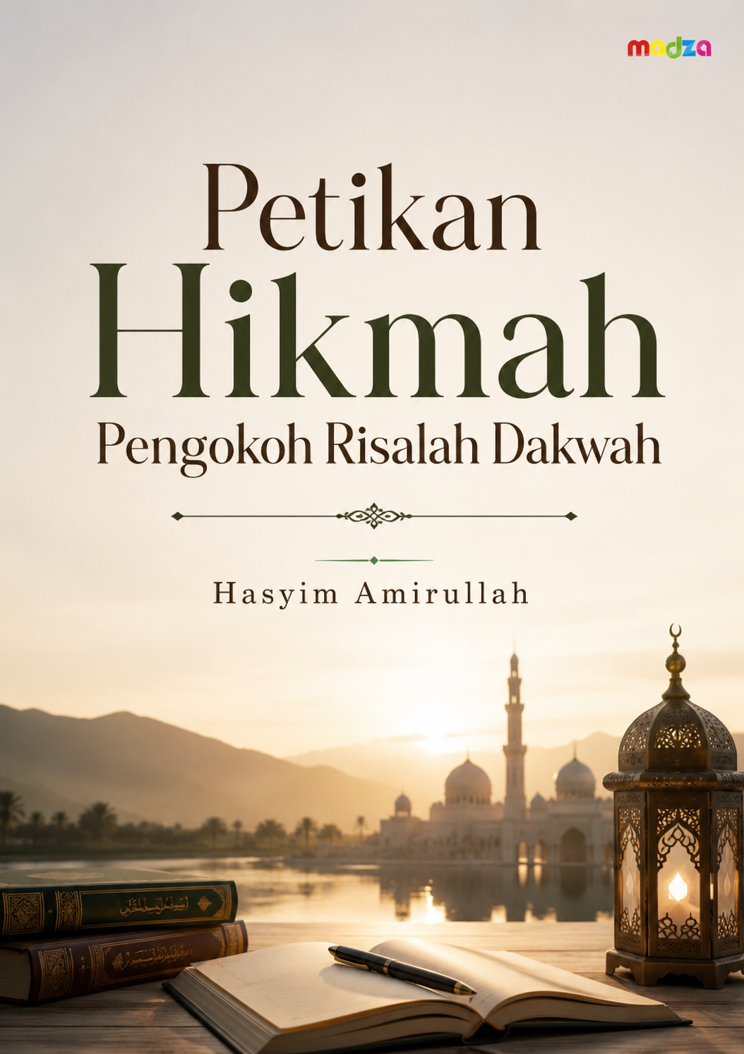 Petikan Hikmah Pengokoh Risalah Dakwah