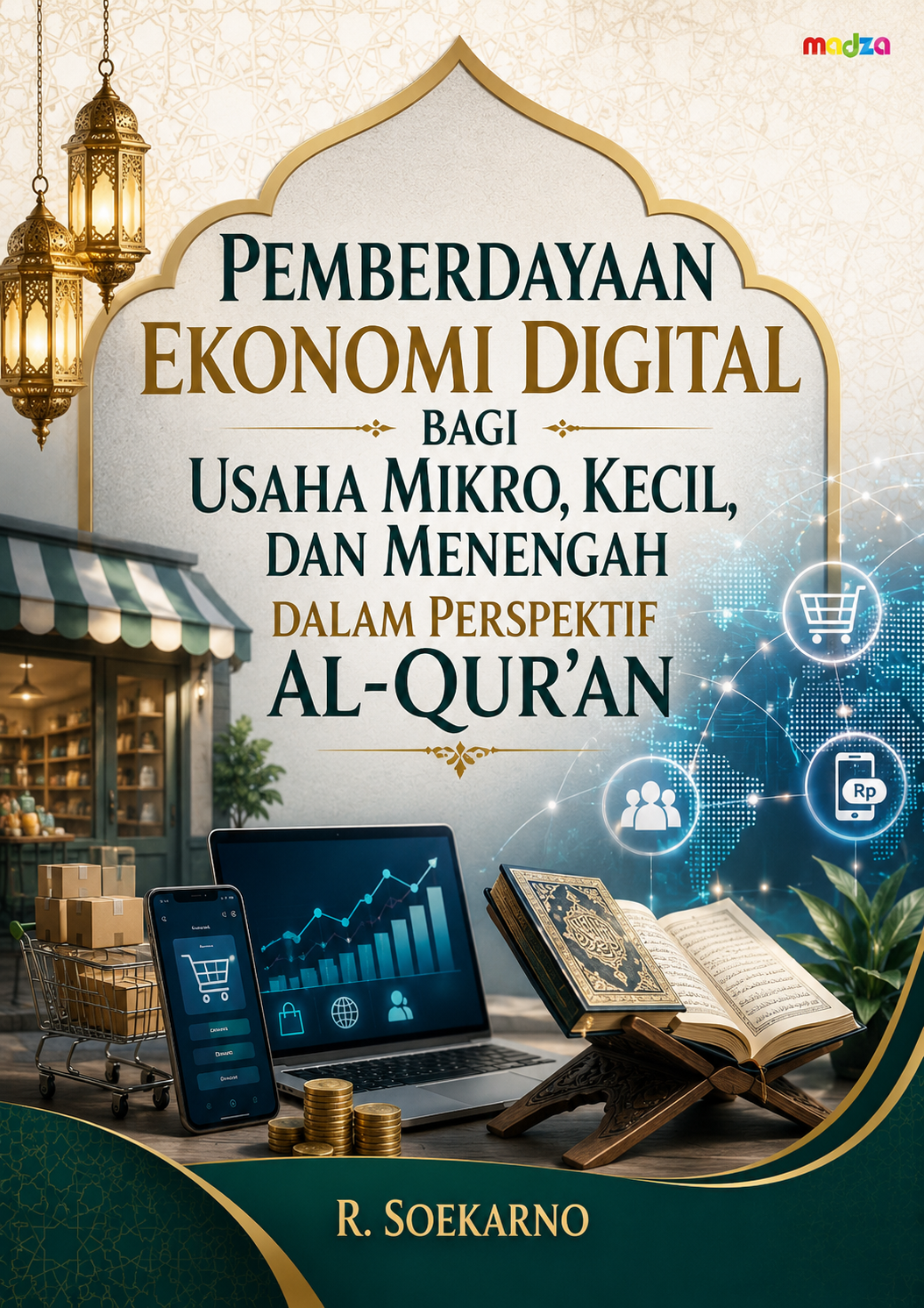Pemberdayaan Ekonomi Digital Bagi Usaha Mikro, Kecil, dan Menengah Dalam Perspektif Al-Qur’an
