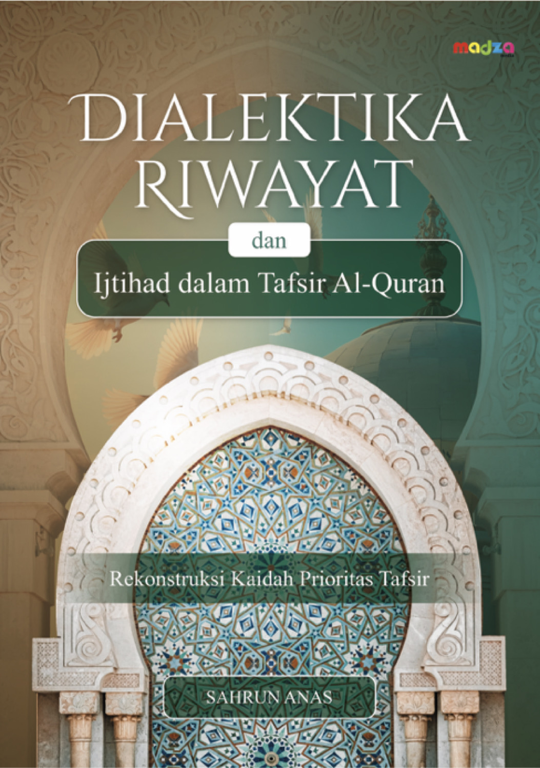 Dialektika Riwayat dan Ijtihad dalam Tafsir Al-Quran: Rekontruksi Kaidah Prioritas Tafsir