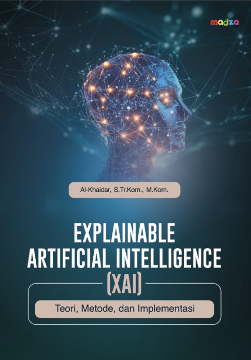 Explainable Artificial Intelligence (XAI)  Teori, Metode, dan Implementasi