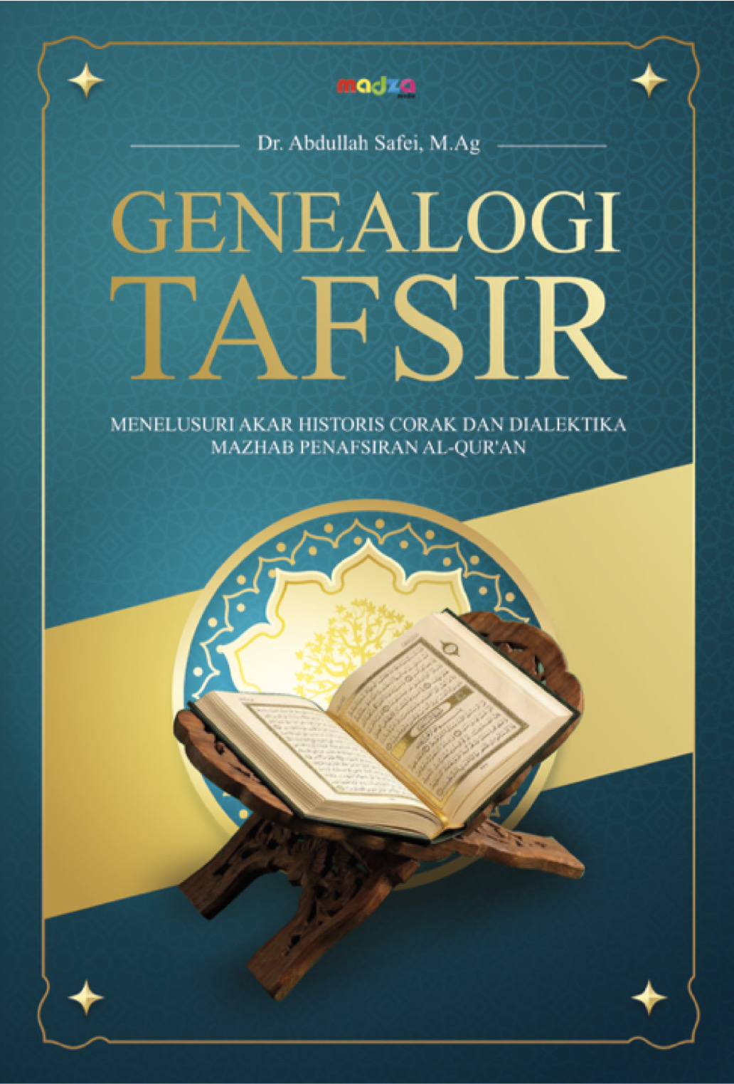 Genealogi Tafsir: Menelusuri Akar Historis Corak dan Dialektika Mazhab Penafsiran Al-Qur'an