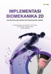 Implementasi Biomekanika 2D dalam Evaluasi Teknik dan Pencegahan Cidera