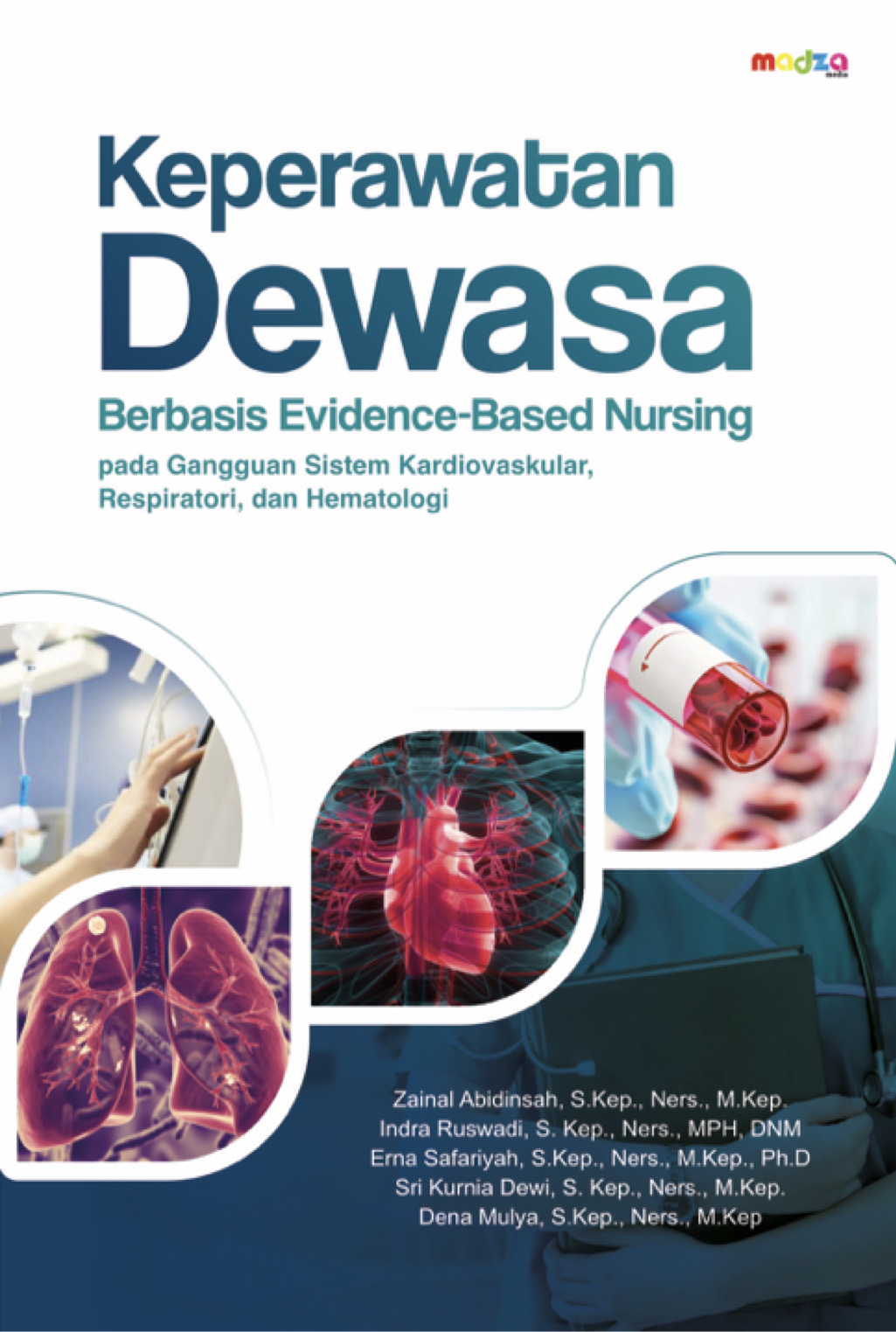 Keperawatan Dewasa Berbasis Evidence-Based Nursing pada Gangguan Sistem Kardiovaskular, Respiratori, dan Hematologi