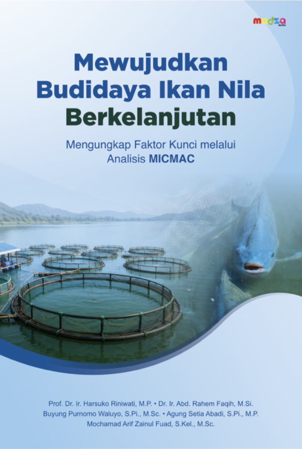 Mewujudkan Budidaya Ikan Nila Berkelanjutan: Mengungkap Faktor Kunci Melalui Analisis MICMAC