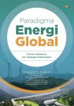 Paradigma Energi Global Transisi, Ketahanan, dan Tantangan Keberlanjutan
