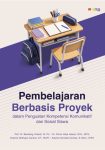 Pembelajaran Berbasis Proyek dalam Penguatan Kompetensi Komunikatif dan Sosial Siswa