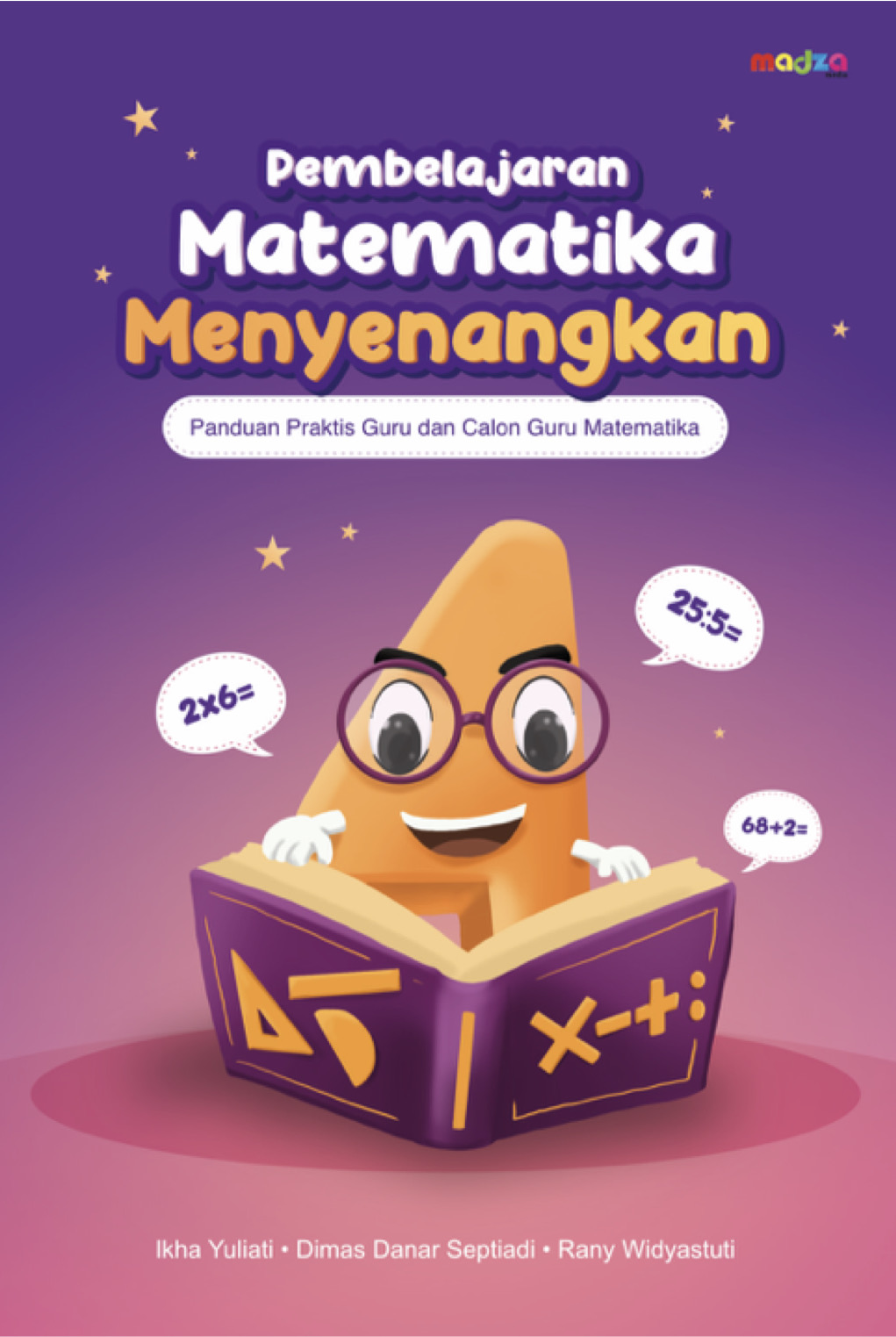 Pembelajaran Matematika Menyenangkan Panduan Praktis Guru dan Calon Guru Matematika