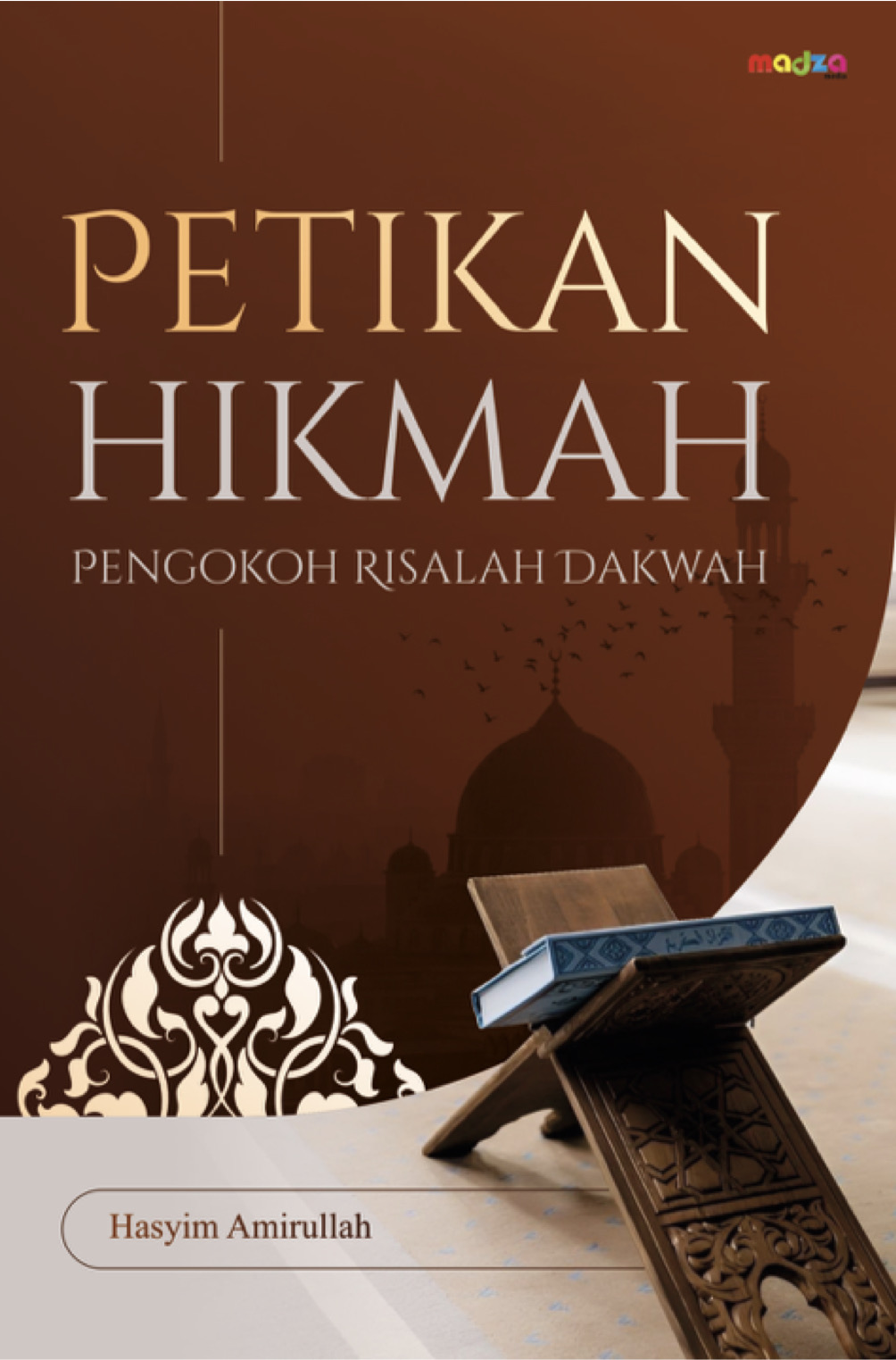 Petikan Hikmah Pengokoh Risalah Dakwah