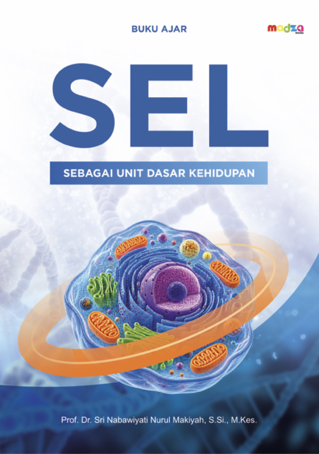 Sel Sebagai Unit Dasar Kehidupan
