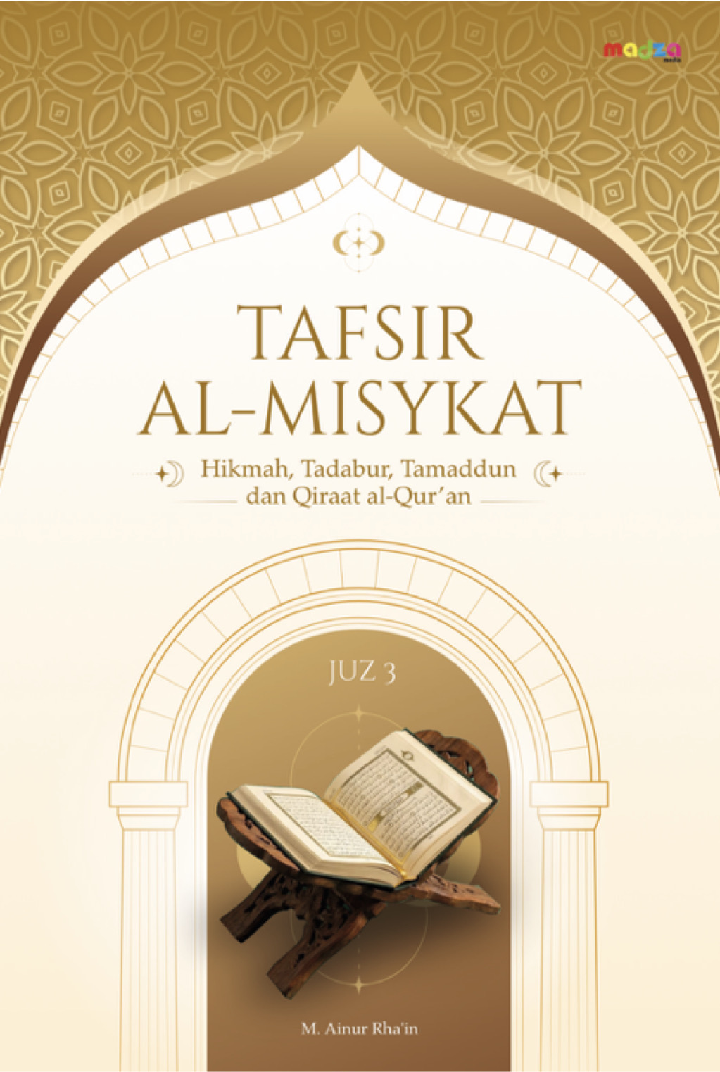 Tafsir Al-Misykat (Hikmah, Tadabur, Tamaddun dan Qiraat Al-Qur’an) Juz 3