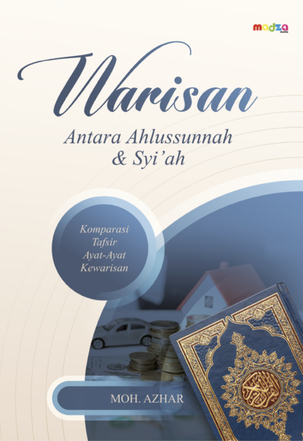 Warisan: Antara Ahlussunnah & Syi’ah Komparasi Tafsir Ayat-Ayat Kewarisan
