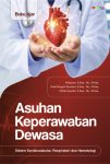 Buku Asuhan Keperawatan Dewasa Sistem Kardiovaskuler, Respiratori dan Hematologi