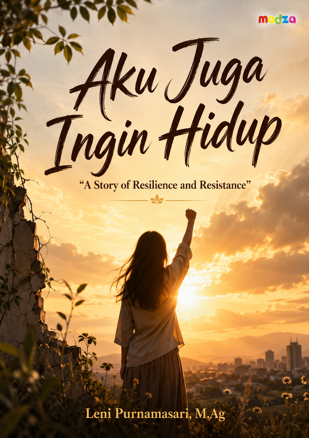 Aku Juga Ingin Hidup “A Story of Resilience and Resistance”