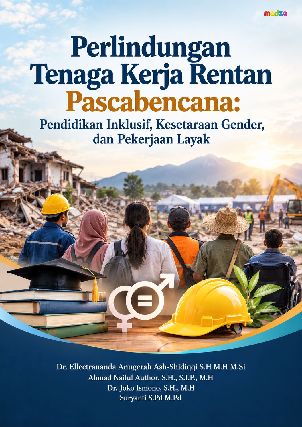 Perlindungan Tenaga Kerja Rentan Pascabencana: Pendidikan Inklusif, Kesetaraan Gender, dan Pekerjaan Layak