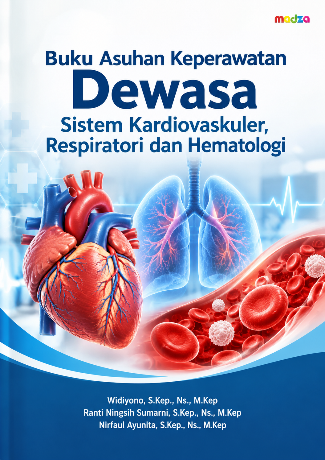 Buku Asuhan Keperawatan Dewasa Sistem Kardiovaskuler, Respiratori dan Hematologi
