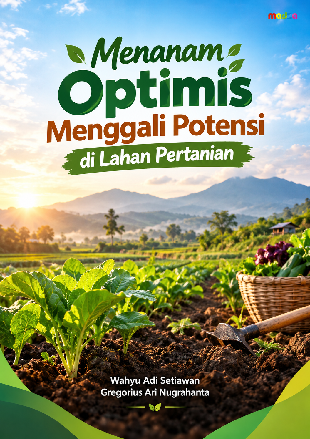 Menanam Optimis Menggali Potensi di Lahan Pertanian