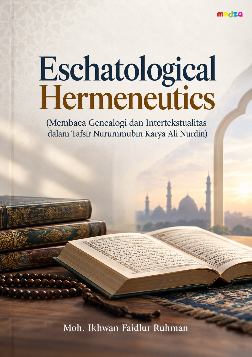 Eschatological Hermeneutics (Membaca Genealogi dan Intertekstualitas dalam Tafsir Nurummubin Karya Ali Nurdin)