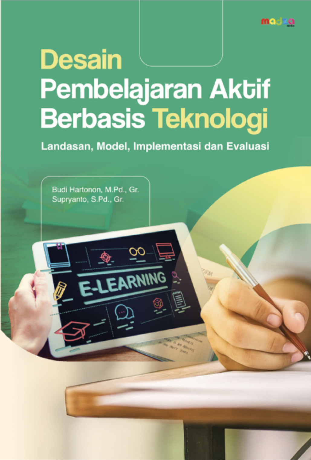 Desain Pembelajaran Aktif Berbasis Teknologi Landasan, Model, Implementasi dan Evaluasi