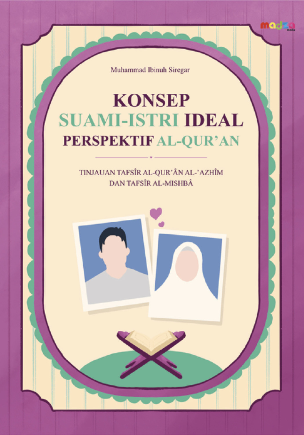 Konsep Suami Istri Ideal Perspektif Al-Qur'an: Tinjauan Tafsir Al-Qur'an Al-Azhim dan Tafsir Al-Misbah