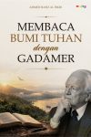 Membaca Bumi Tuhan dengan Gadamer