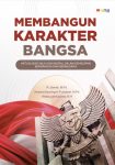 Membangun Karakter Bangsa Aktualisasi Nilai dan Moral Dalam Kehidupan Berbangsa dan Bernegara