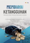 Membiayai Ketangguhan Rekonstruksi Sistem Pendanaan Kebencanaan di Indonesia